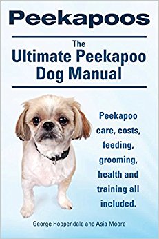 Peekapoos. the Ultimate Peekapoo Dog Manual. Peekapoo Care ...