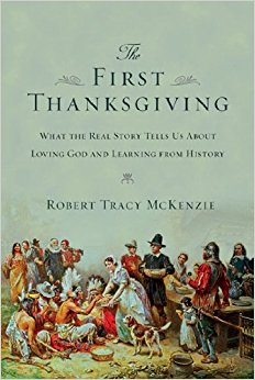 The First Thanksgiving: What the Real Story Tells Us About ...