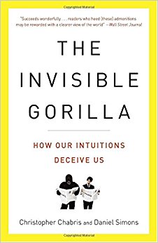 The Invisible Gorilla: How Our Intuitions Deceive Us ...