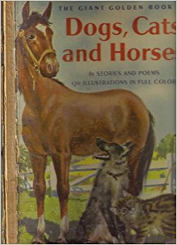 THE GIANT GOLDEN BOOK OF DOGS, CATS, AND HORSES ...