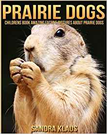 Childrens Book: Amazing Facts & Pictures about Prairie ...