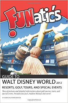 FUNatics Guide To Walt Disney World 2012: Resorts, Golf ...