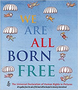 We Are All Born Free: The Universal Declaration of Human ...