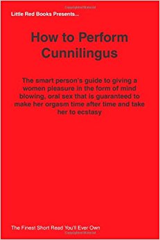 How to Perform Cunnilingus - The smart person's guide to ...