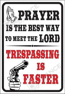 Prayer Is Best Way Meet Lord Trespassing Funny Novelty ...