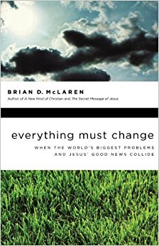 Everything Must Change: When the World's Biggest Problems ...