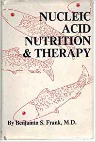 Nucleic Acid & Nutrition Therapy: BENJAMIN S FRANK: Amazon ...