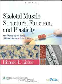 Skeletal Muscle Structure, Function, and Plasticity ...