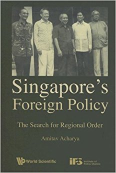 Singapore's Foreign Policy: The Search for Regional Order ...