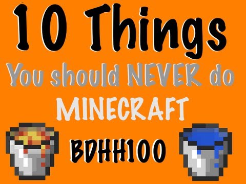 10 Things you should NEVER do in Minecraft - YouTube