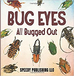 Bug Eyes: All Bugged Out: Speedy Publishing LLC ...
