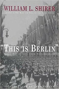 This Is Berlin: Radio Broadcasts from Nazi Germany ...