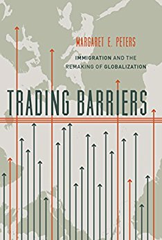 Trading Barriers: Immigration and the Remaking of ...