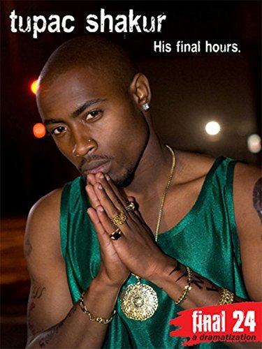 Amazon.com: Tupac Shakur - Final 24 Hours of Tupac Shakur ...