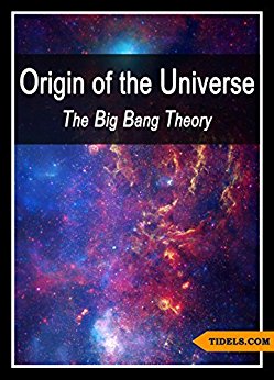 Origin of the Universe: The Big Bang Theory (Science ...