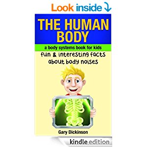 The Human Body: A Kids Book About Body Systems! Learn Fun ...