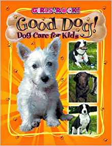 Good Dog! Dog Care for Kids (Girls Rock!): Beth Adelman ...