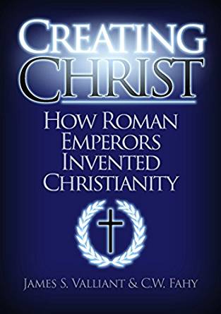 Amazon.com: Creating Christ: How Roman Emperors Invented ...