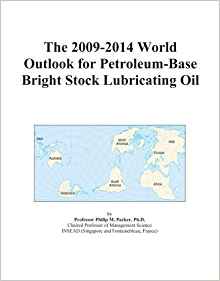 The 2009-2014 World Outlook for Petroleum-Base Bright ...