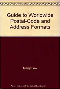 Guide to Worldwide Postal-Code and Address Formats: Merry ...