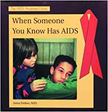 When Someone You Know Has AIDS (AIDS Awareness Library ...
