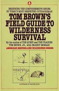 Tom Brown's ​Field Guide to Wilderness Survival​