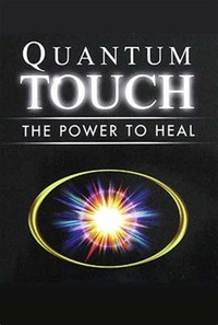 Quantum-​Touch: The Power to Heal​