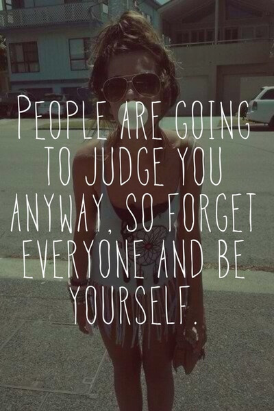 Daily Inspiration: People are going to judge you anyway ...