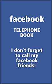 My Facebook Telephone Book. I don´t forget to call my ...
