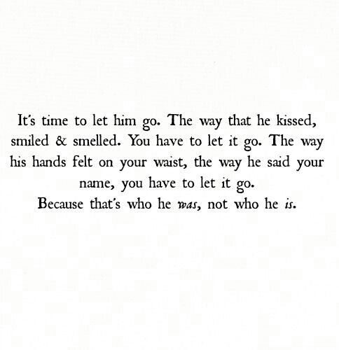 It's time to let him go. | Stay Strong Quotes | Pinterest ...