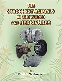 The Strongest Animals in the World Are Herbivores: Paul E ...