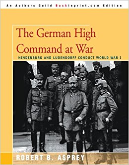 Amazon.com: The German High Command at War: Hindenburg and ...