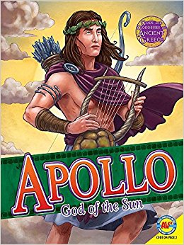 Apollo: God of the Sun (Gods and Goddesses of Ancient ...