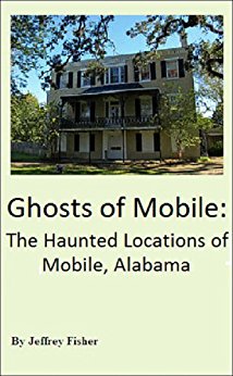 Amazon.com: Ghosts of Mobile: The Haunted Locations of ...