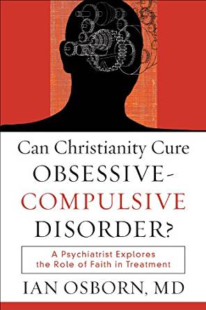 Can Christianity Cure Obsessive-Compulsive Disorder?: A ...