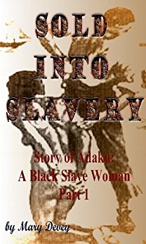 Sold into Slavery: The Story of Adaku, A Black Slave Woman ...