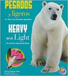 Pesados y ligeros/Heavy and Light: Un libro de animales ...