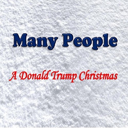 Amazon.com: A Donald Trump Christmas: Many People: MP3 ...