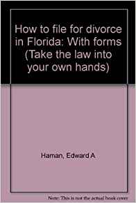 How to file for divorce in Florida: With forms (Take the ...