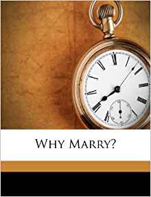 Why Marry?: Jesse Lynch Williams: 9781248772966: Amazon ...