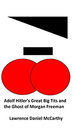 Amazon.com: Adolf Hitler's Great Big Tits and the Ghost of ...