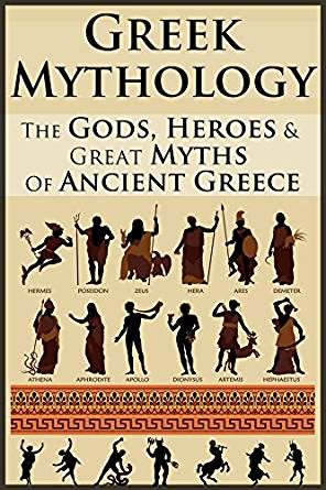 Greek Mythology: Legends Revealed: The Gods, Heroes ...