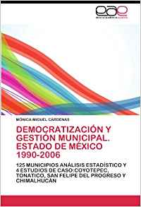 Democratización y Gestión Municipal. Estado de México 1990 ...