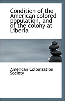 Condition of the American colored population, and of the ...