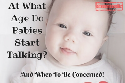 At What Age Do Babies Start Talking? When To Be Concerned ...