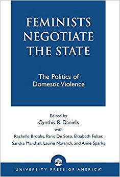 Feminists Negotiate the State: The Politics of Domestic ...