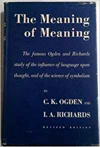 The Meaning of Meaning: The Famous Ogden and Richards ...