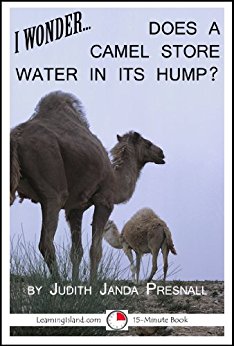 I Wonder... Does A Camel Store Water In Its Hump? (15 ...