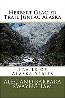 Herbert Glacier Trail Juneau Alaska (Alec and Barbara's ...