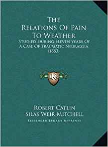 The Relations Of Pain To Weather: Studied During Eleven ...